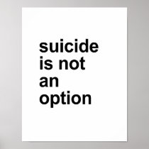 suicide is not an option posters