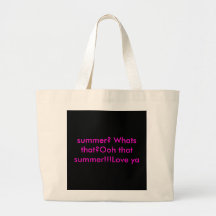 summer? Whats that?Ooh that summer!!!Love ya Canvas Bag