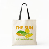 Sun Trying To Kill Me Bags