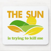 Sun Trying To Kill Me