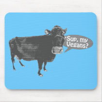 'sup my vegans mousepads