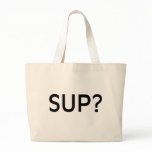 Sup Tote Bag