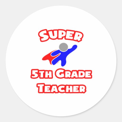 Super 5th Grade Teacher Round Stickers