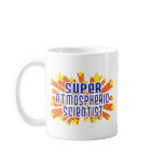 Super Atmospheric Scientist Mugs