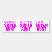 Super Aunts : Pink Board Certified Super Aunt Bumper Stickers
