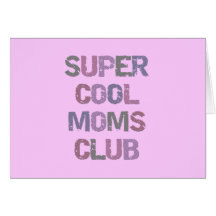 Super Cool Moms Club T-shirts and Gifts Card