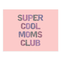 Super Cool Moms Club T-shirts and Gifts Post Card
