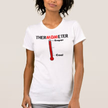 Super Cool Ther-"MOM"-eter Shirts