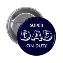 SUPER DAD BADGE PINBACK BUTTON