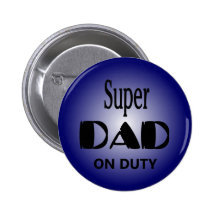 Super DAD on Duty Pinback Button