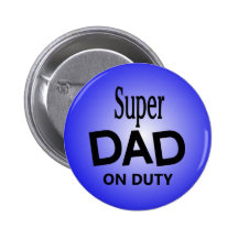 Super DAD on Duty Pinback Button