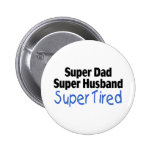 Super Dad Super Husband Super Tired (2) Pinback Button