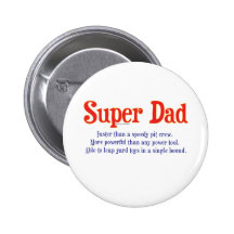 Super Dad with super powers t-shirts and gifts Pinback Buttons