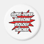 Super Duper Awesome Biology Teacher Refrigerator Magnets