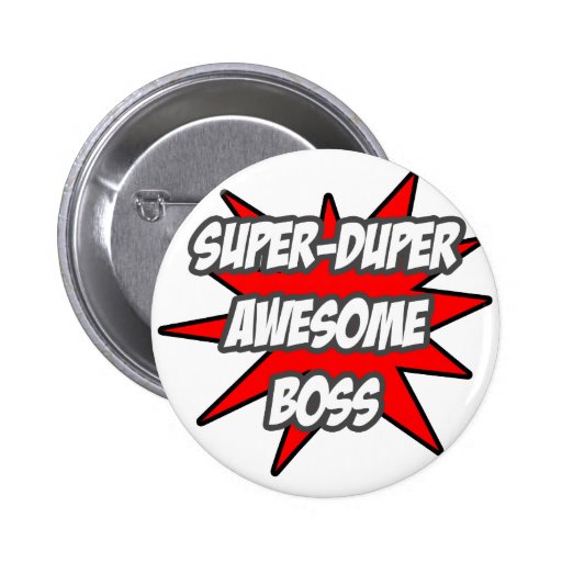 Super Duper Awesome Boss Pinback Button
