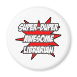 Super Duper Awesome Librarian magnets
