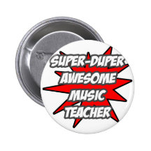 Super Duper Awesome Music Teacher Buttons