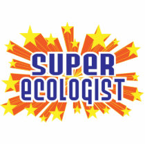 Super Ecologist Cut Out