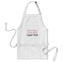 Super Mom Super Wife Super Tired Apron