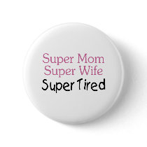 Super Mom Super Wife Super Tired