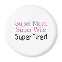 Super Mom Super Wife Super Tired