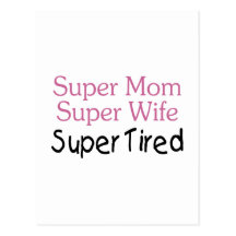 Super Mom Super Wife Super Tired Postcards