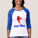 Super Mom Tee Shirt