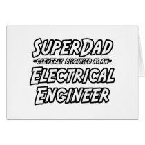 SuperDad...Electrical Engineer cards