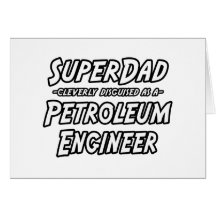 SuperDad...Petroleum Engineer Greeting Card