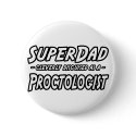 SuperDad...Proctologist buttons