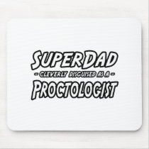 SuperDad...Proctologist