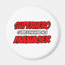 Superhero...Manager Fridge Magnet