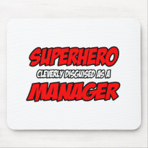 Superhero...Manager Mousepads