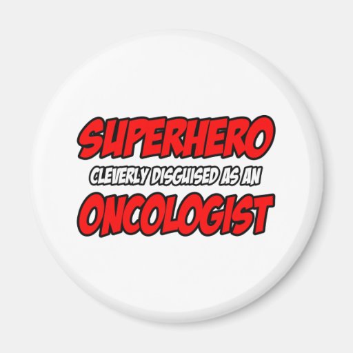 Superhero...Oncologist Refrigerator Magnet