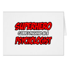 Superhero...Psychologist Card
