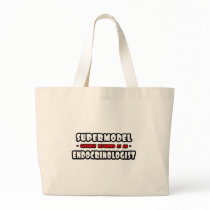 Supermodel .. Endocrinologist Tote Bag