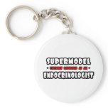 Supermodel .. Endocrinologist Keychain