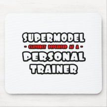 Supermodel .. Personal Trainer Mousepads