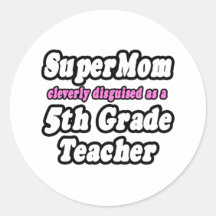 SuperMom...5th Grade Teacher Stickers