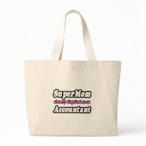 SuperMom...Accountant Tote Bag
