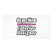 SuperMom...Interior Designer Photo Card Template
