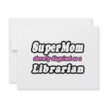 SuperMom...Librarian invitations