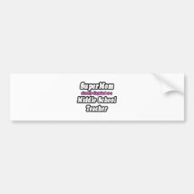 SuperMom...Middle School Teacher Bumper Sticker