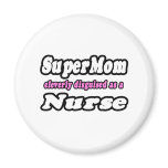 SuperMom...Nurse Magnet