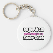 SuperMom...Soccer Coach Keychain