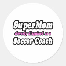 SuperMom...Soccer Coach Round Stickers
