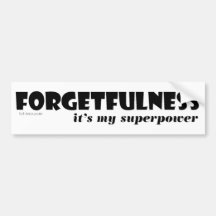 Superpower: Forgetfulness! Bumper Sticker