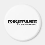 Superpower: Forgetfulness! Magnet