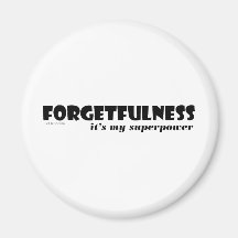 Superpower: Forgetfulness! Magnet