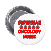 Superstar Oncology Nurse Pinback Buttons
